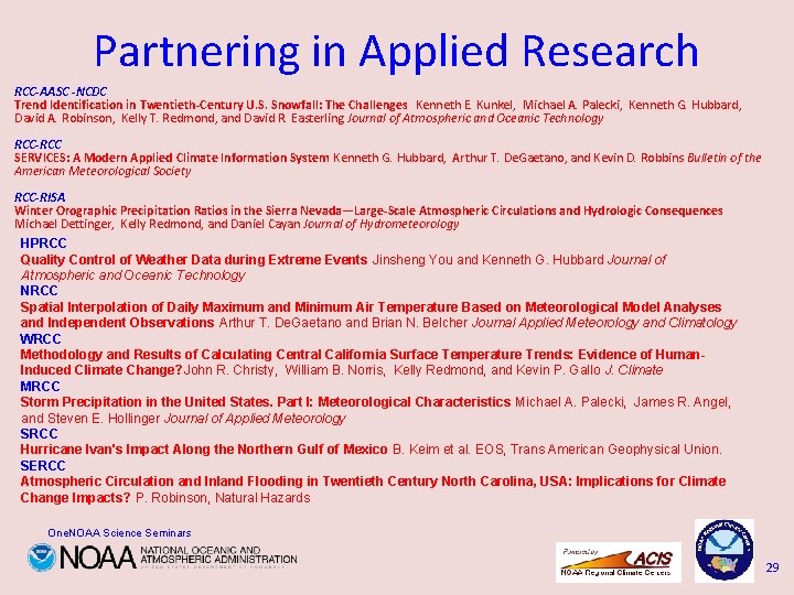 Partnering in Applied Research RCC-AASC -NCDC Trend Identification in Twentieth-Century U. S. Snowfall: The