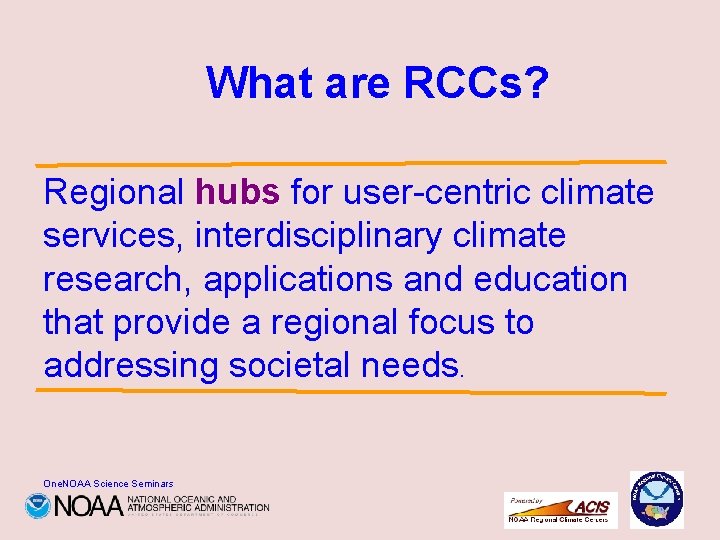 What are RCCs? Regional hubs for user-centric climate hubs services, interdisciplinary climate research, applications