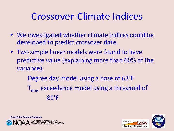 Crossover-Climate Indices • We investigated whether climate indices could be developed to predict crossover