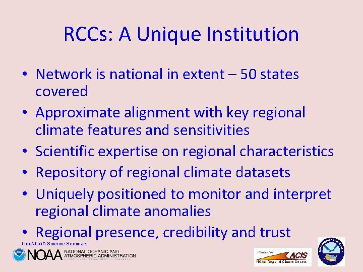 RCCs: A Unique Institution • Network is national in extent – 50 states covered