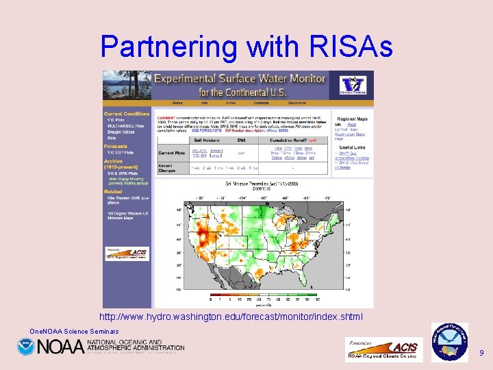 Partnering with RISAs http: //www. hydro. washington. edu/forecast/monitor/index. shtml One. NOAA Science Seminars 9