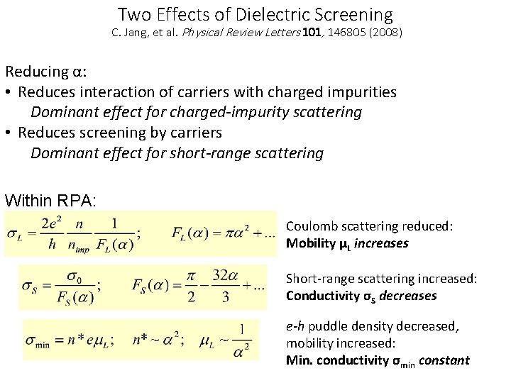 Two Effects of Dielectric Screening C. Jang, et al. Physical Review Letters 101, 146805