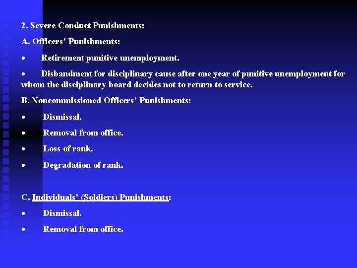 2. Severe Conduct Punishments: A. Officers’ Punishments: · Retirement punitive unemployment. · Disbandment for