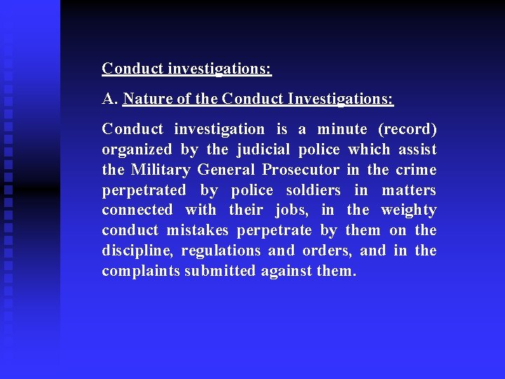 Conduct investigations: A. Nature of the Conduct Investigations: Conduct investigation is a minute (record)