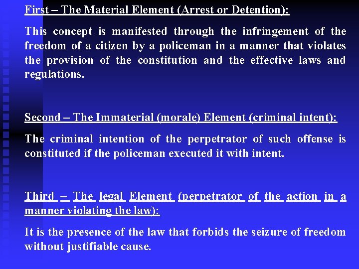 First – The Material Element (Arrest or Detention): This concept is manifested through the