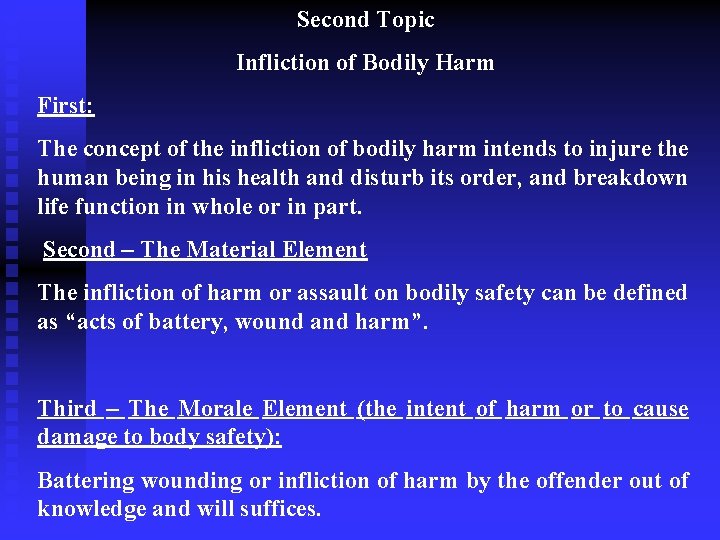 Second Topic Infliction of Bodily Harm First: The concept of the infliction of bodily