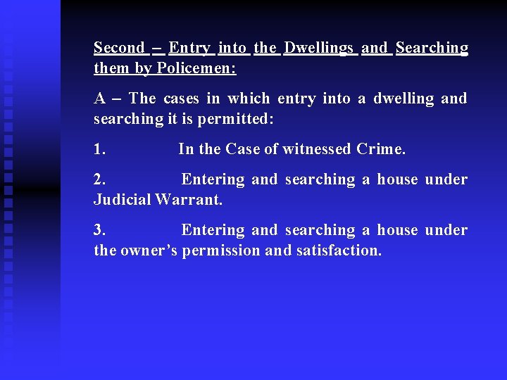 Second – Entry into the Dwellings and Searching them by Policemen: A – The