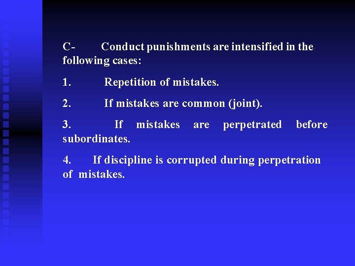 C- Conduct punishments are intensified in the following cases: 1. Repetition of mistakes. 2.