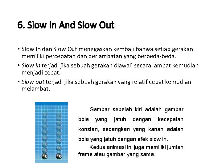 6. Slow In And Slow Out • Slow In dan Slow Out menegaskan kembali