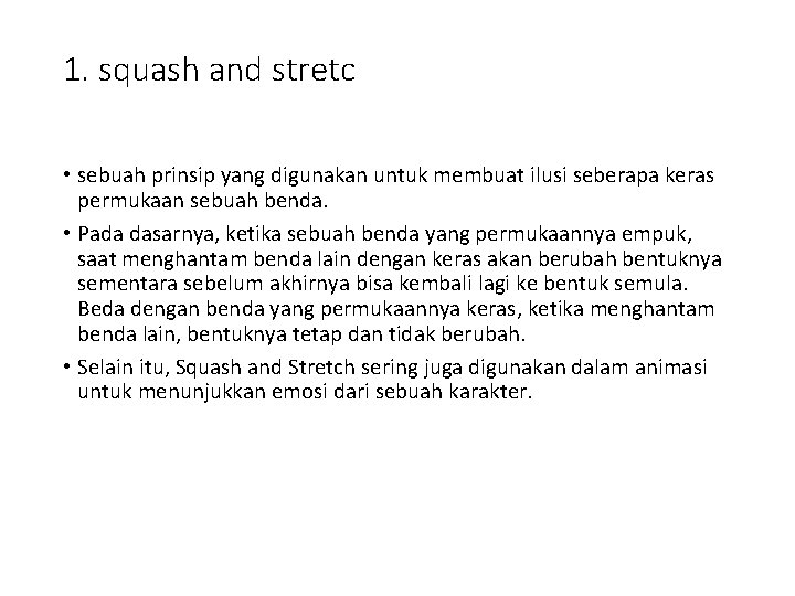 1. squash and stretc • sebuah prinsip yang digunakan untuk membuat ilusi seberapa keras