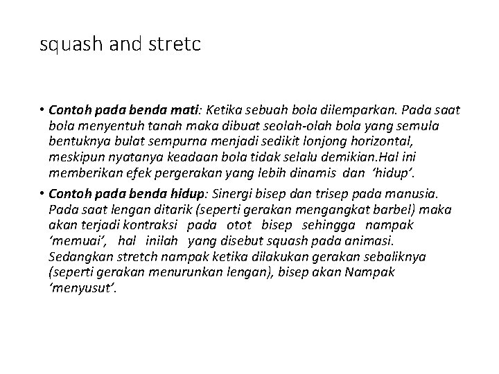 squash and stretc • Contoh pada benda mati: Ketika sebuah bola dilemparkan. Pada saat