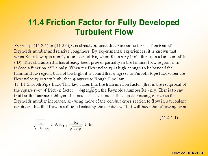 11. 4 Friction Factor for Fully Developed Turbulent Flow From eqs. (11. 2. 4)