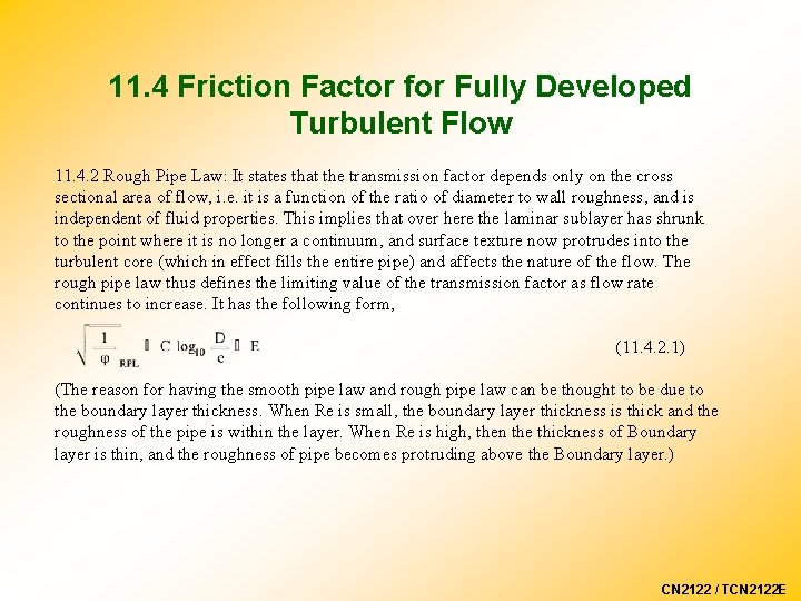 11. 4 Friction Factor for Fully Developed Turbulent Flow 11. 4. 2 Rough Pipe