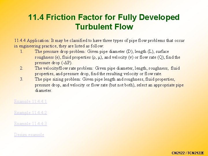 11. 4 Friction Factor for Fully Developed Turbulent Flow 11. 4. 4 Application: It