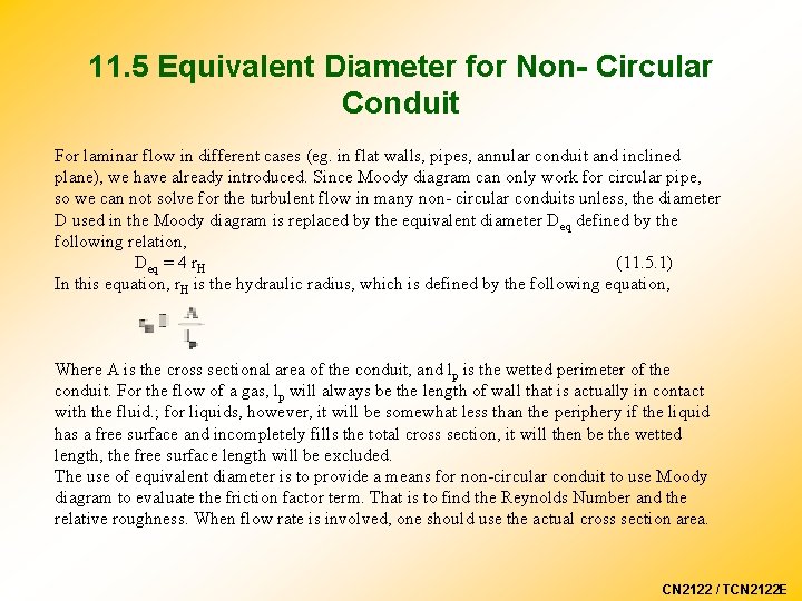 11. 5 Equivalent Diameter for Non- Circular Conduit For laminar flow in different cases