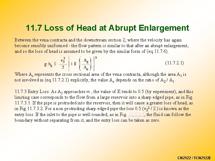 11. 7 Loss of Head at Abrupt Enlargement Between the vena contracta and the