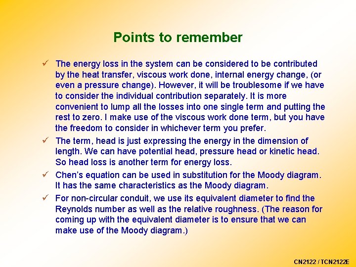 Points to remember ü The energy loss in the system can be considered to