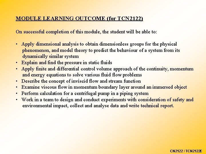 MODULE LEARNING OUTCOME (for TCN 2122) On successful completion of this module, the student