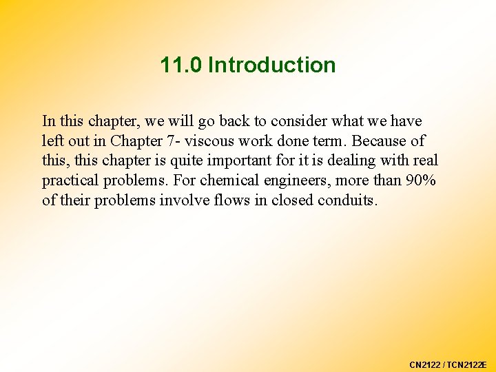 11. 0 Introduction In this chapter, we will go back to consider what we