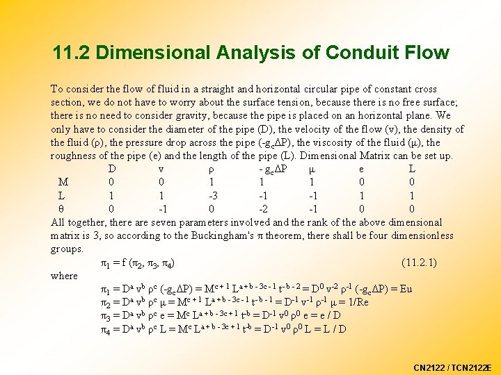 11. 2 Dimensional Analysis of Conduit Flow To consider the flow of fluid in