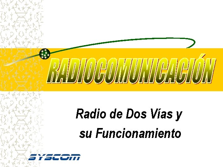 Radio de Dos Vías y su Funcionamiento 