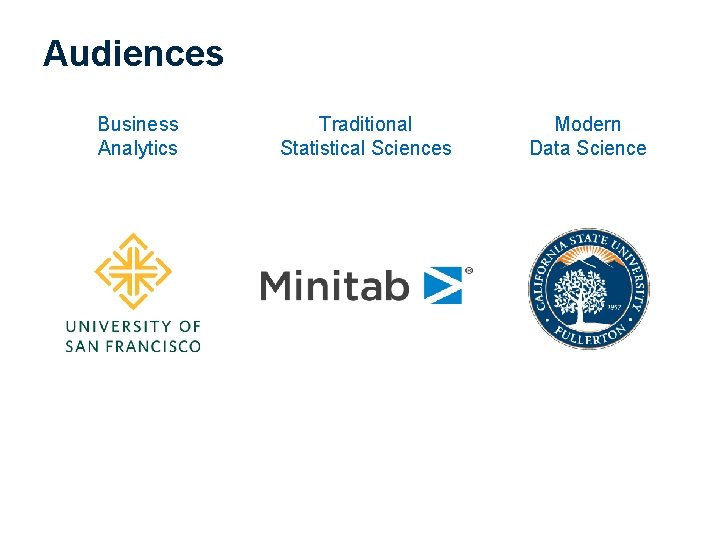 Audiences Business Analytics Traditional Statistical Sciences Modern Data Science 