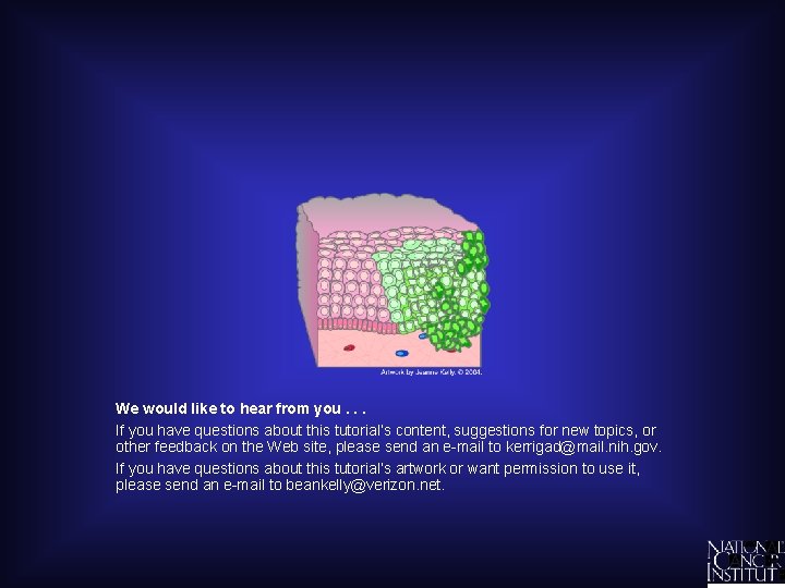 We would like to hear from you. . . If you have questions about