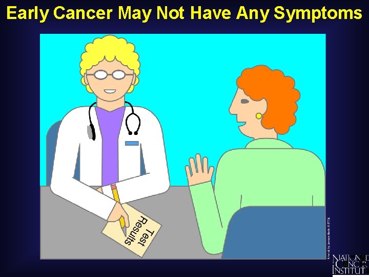 Early Cancer May Not Have Any Symptoms 