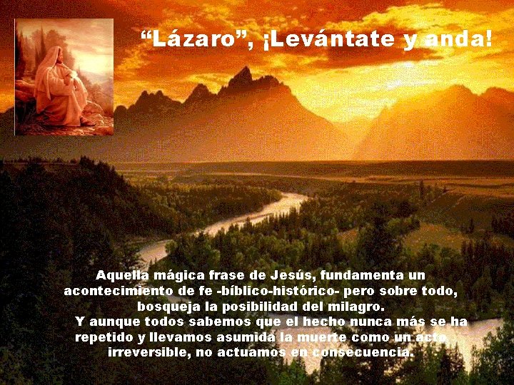 “Lázaro”, ¡Levántate y anda! Aquella mágica frase de Jesús, fundamenta un acontecimiento de fe