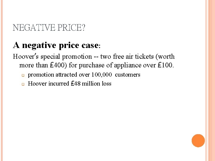 NEGATIVE PRICE? A negative price case: Hoover’s special promotion -- two free air tickets