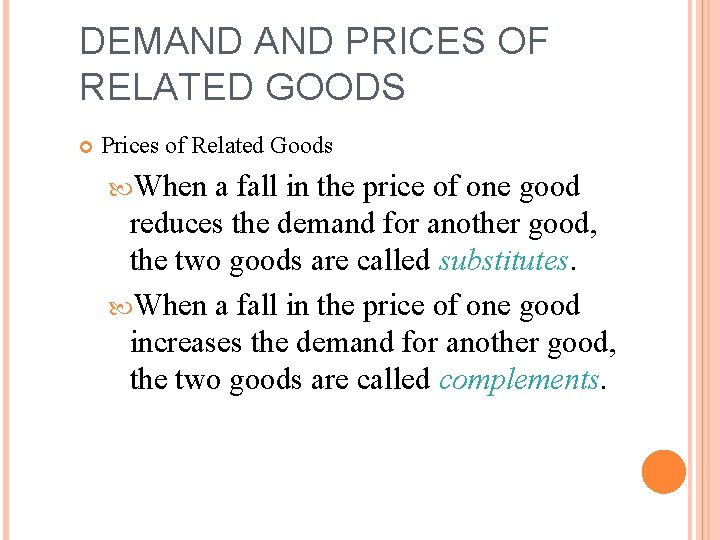 DEMAND PRICES OF RELATED GOODS Prices of Related Goods When a fall in the