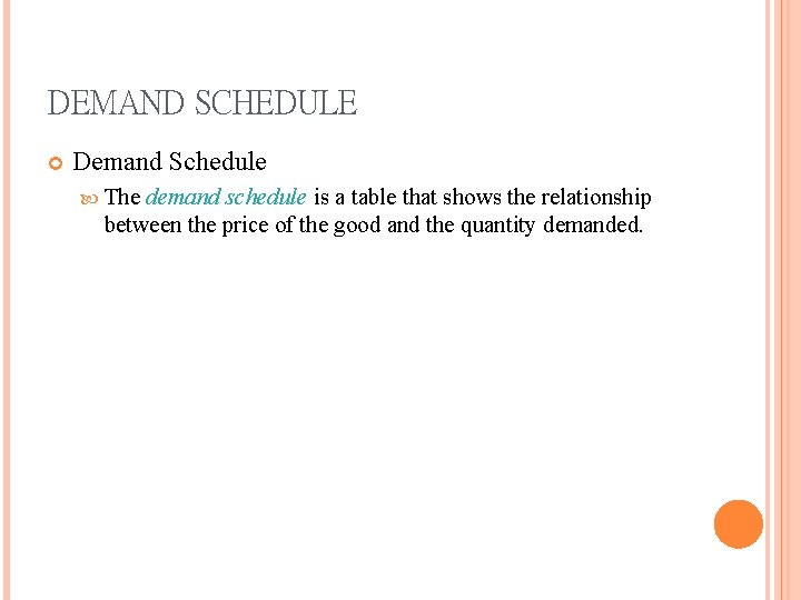 DEMAND SCHEDULE Demand Schedule The demand schedule is a table that shows the relationship