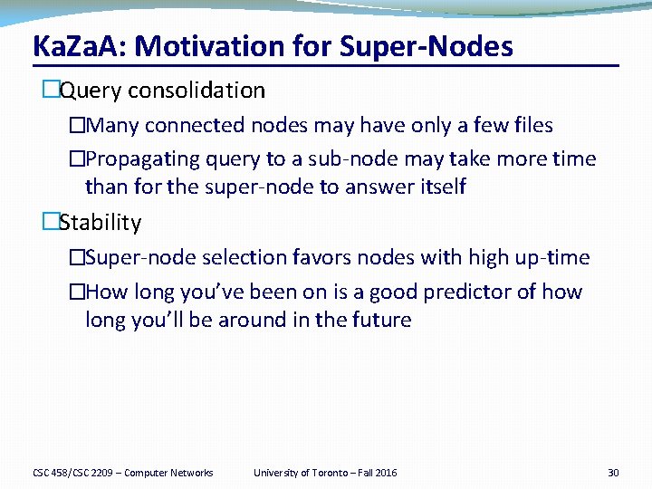 Ka. Za. A: Motivation for Super-Nodes �Query consolidation �Many connected nodes may have only