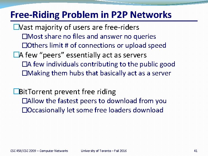 Free-Riding Problem in P 2 P Networks �Vast majority of users are free-riders �Most