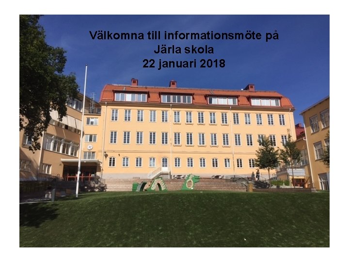 Välkomna till informationsmöte på Järla skola 22 januari 2018 