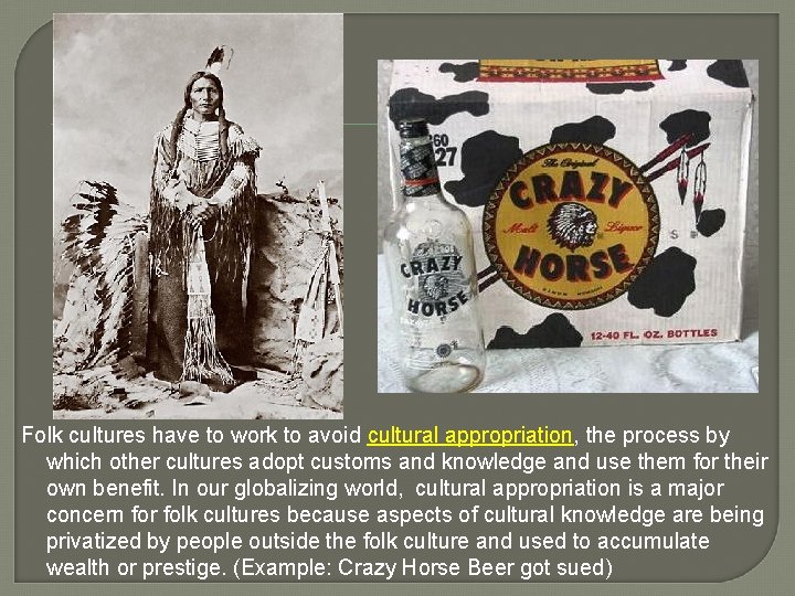 Folk cultures have to work to avoid cultural appropriation, the process by which other