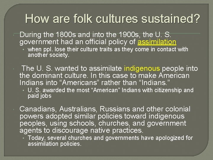 How are folk cultures sustained? During the 1800 s and into the 1900 s,