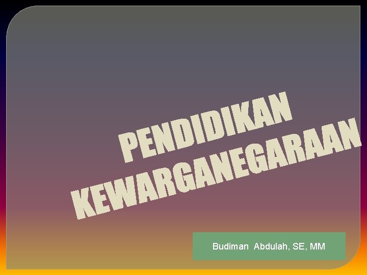 Budiman Abdulah, SE, MM 