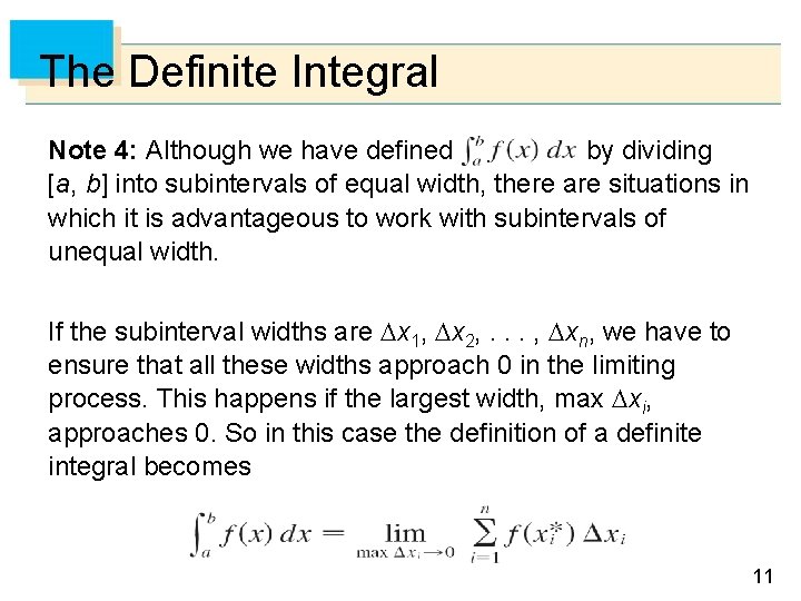 The Definite Integral Note 4: Although we have defined by dividing [a, b] into