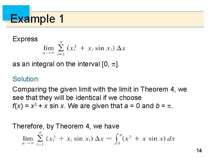 Example 1 Express as an integral on the interval [0, ]. Solution: Comparing the