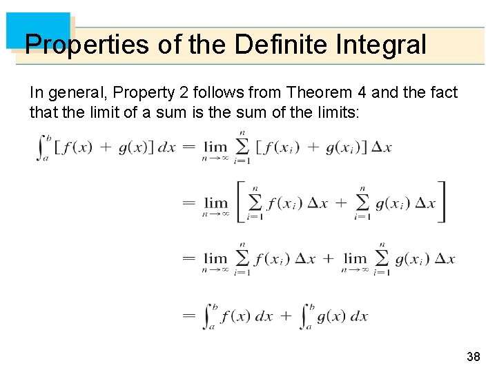 Properties of the Definite Integral In general, Property 2 follows from Theorem 4 and