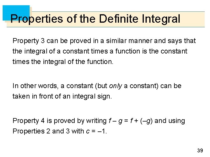 Properties of the Definite Integral Property 3 can be proved in a similar manner