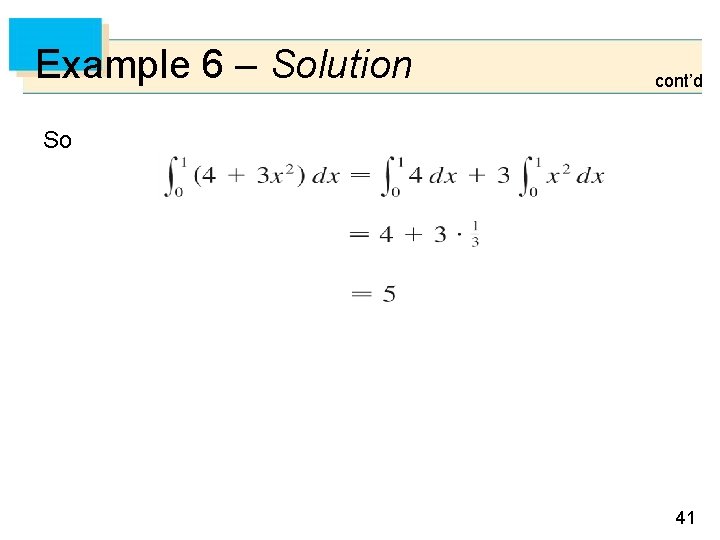 Example 6 – Solution cont’d So 41 