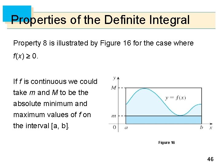 Properties of the Definite Integral Property 8 is illustrated by Figure 16 for the