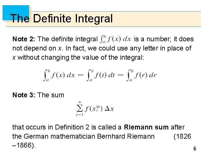 The Definite Integral Note 2: The definite integral is a number; it does not