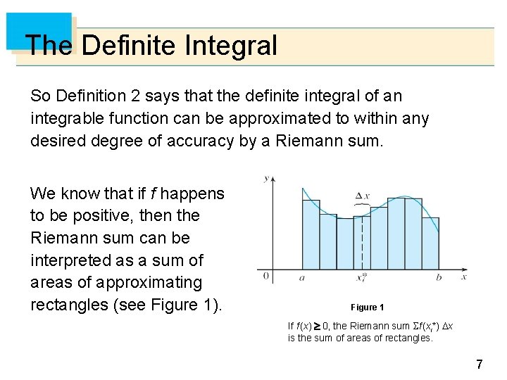 The Definite Integral So Definition 2 says that the definite integral of an integrable