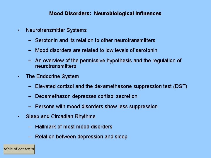 Mood Disorders: Neurobiological Influences • Neurotransmitter Systems – Serotonin and its relation to other