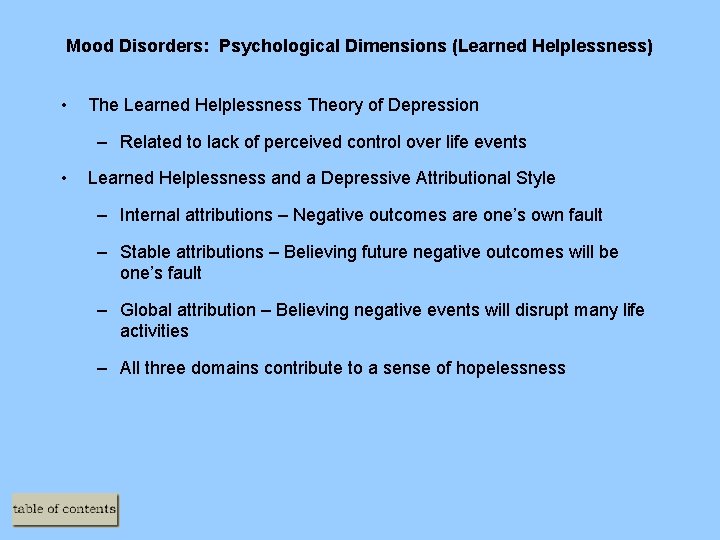 Mood Disorders: Psychological Dimensions (Learned Helplessness) • The Learned Helplessness Theory of Depression –