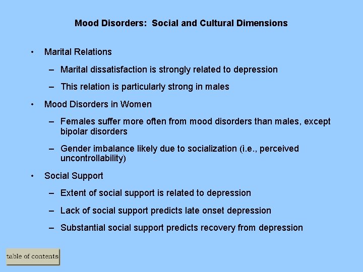 Mood Disorders: Social and Cultural Dimensions • Marital Relations – Marital dissatisfaction is strongly