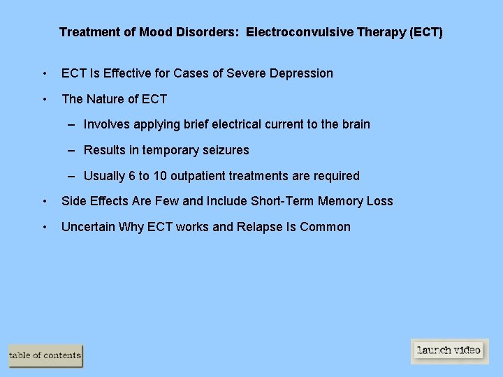 Treatment of Mood Disorders: Electroconvulsive Therapy (ECT) • ECT Is Effective for Cases of